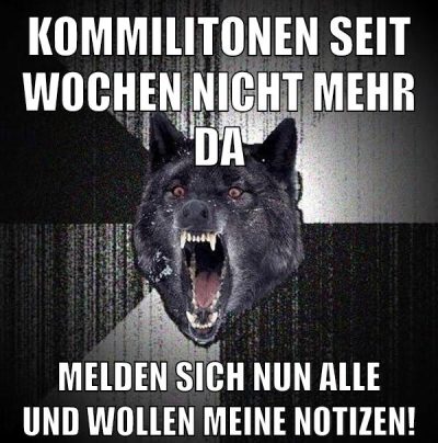 Kommilitonen seit Wochen nicht mehr da Melden sich nun alle und wollen meine Notizen!