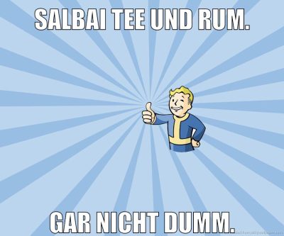 Salbei Tee und Rum. Gar nicht dumm.