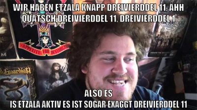 wir haben etzala knapp dreivierddel 11, ähh quatsch dreivierddel 11, dreivierddel 1 also es is etzala aktiv es ist sogar exaggt dreivierddel 11