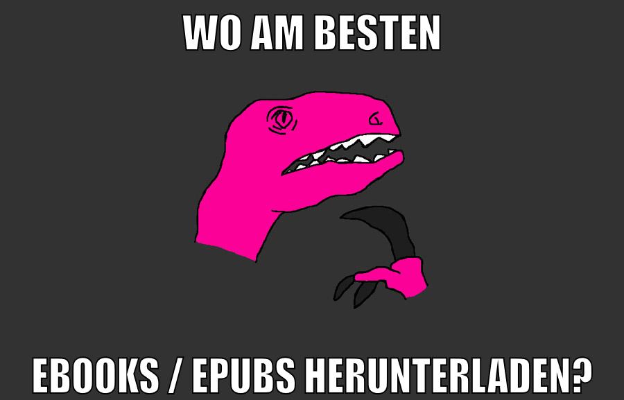 wo am besten ebooks / epubs herunterladen?