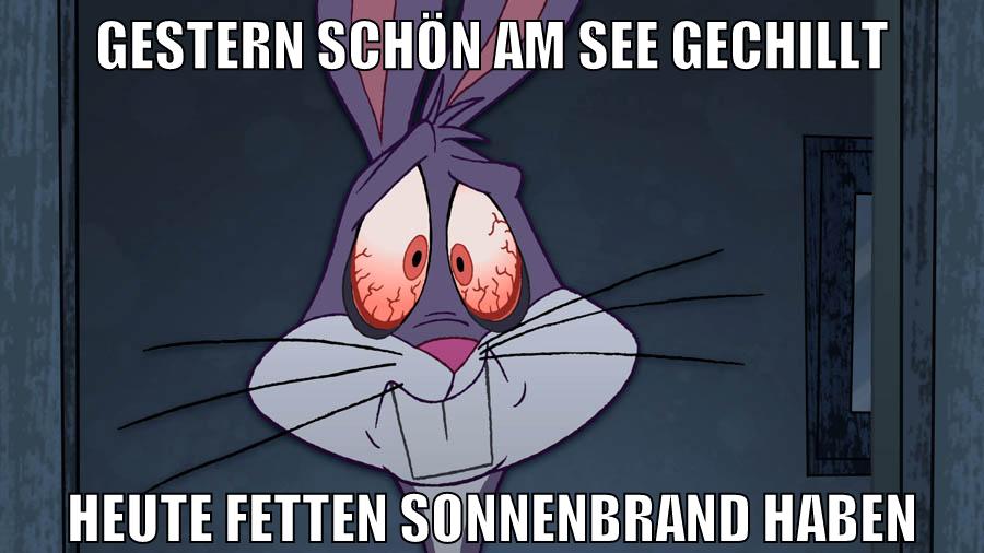 gestern schön am see gechillt heute fetten sonnenbrand haben