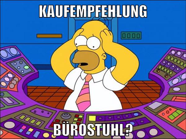 kaufempfehlung bürostuhl?