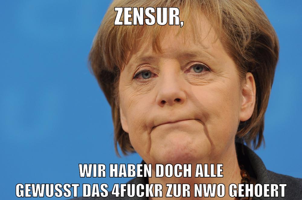 Zensur, Wir haben doch alle gewusst das 4fuckr zur nwo gehoert