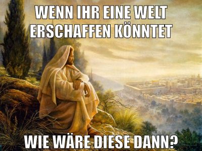 Wenn ihr eine Welt erschaffen könntet Wie wäre diese dann?