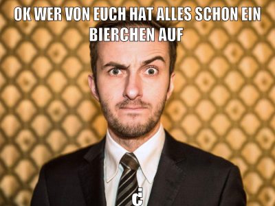 ok wer von euch hat alles schon ein bierchen auf ¿
