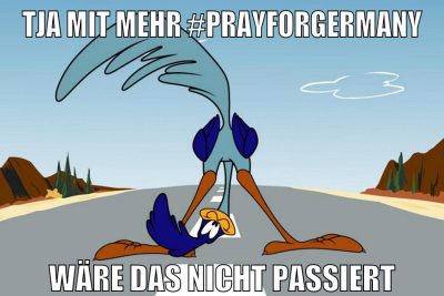 tja mit mehr #prayforgermany wäre das nicht passiert