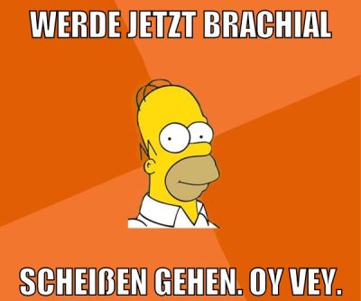 werde jetzt brachial scheißen gehen. oy vey.