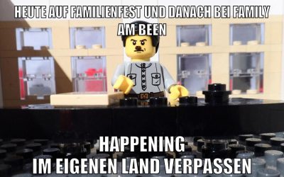heute auf familienfest und danach bei family am been happening im eigenen land verpassen