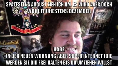 spätestens august zieh ich um, es wird aber doch wohl frühestens dezember habe in der neuen wohnung aber super internet (die werden sie dir frei halten bis du umziehen willst