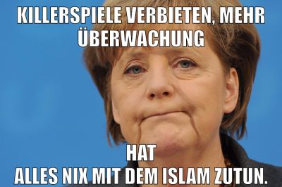 Killerspiele Verbieten, Mehr überwachung Hat alles nix mit dem Islam zutun.