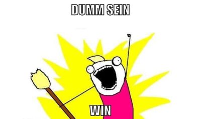 dumm sein win
