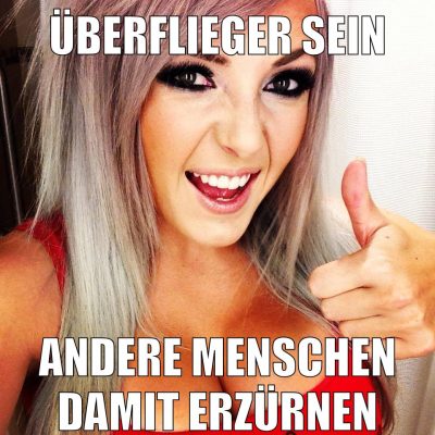 überflieger sein andere menschen damit erzürnen