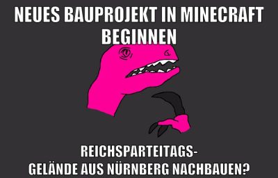 neues bauprojekt in minecraft beginnen reichsparteitags-gelände aus nürnberg nachbauen?
