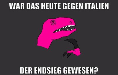 war das heute gegen italien der endsieg gewesen?