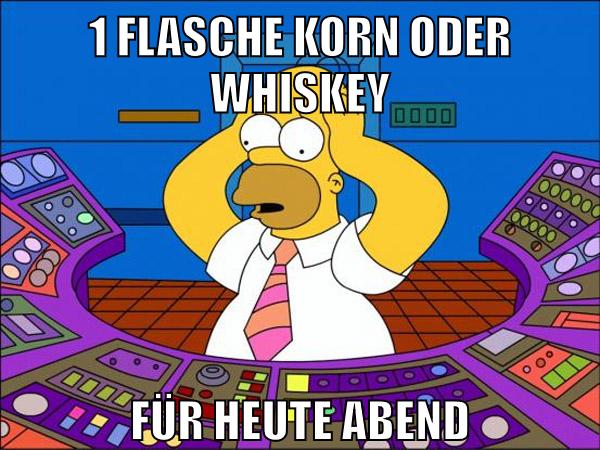 1 flasche korn oder whiskey für heute abend