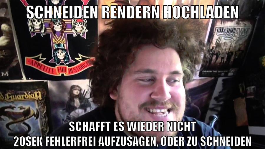 schneiden rendern hochladen schafft es wieder nicht 20sek fehlerfrei aufzusagen, oder zu schneiden