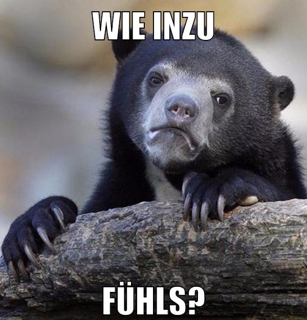 wie inzu fühls?