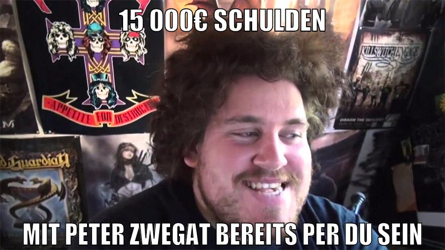 15 000€ Schulden mit peter zwegat bereits per du sein