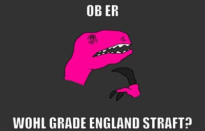 ob er wohl grade england straft?