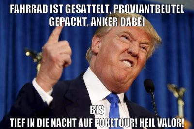 fahrrad ist gesattelt, proviantbeutel gepackt, anker dabei bis tief in die nacht auf poketour! heil valor!