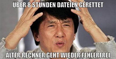 Über 8 Stunden Dateien gerettet Alter Rechner geht wieder Fehlerfrei