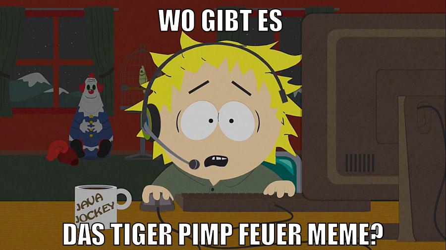 Wo gibt es das Tiger Pimp Feuer meme?