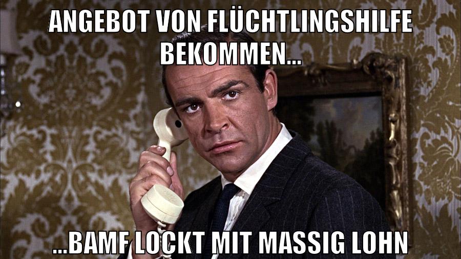 angebot von flüchtlingshilfe bekommen... ...bamf lockt mit massig lohn