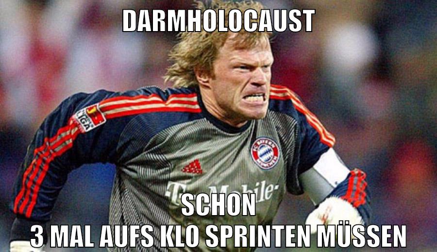 Darmholocaust schon 3 mal aufs klo sprinten müssen