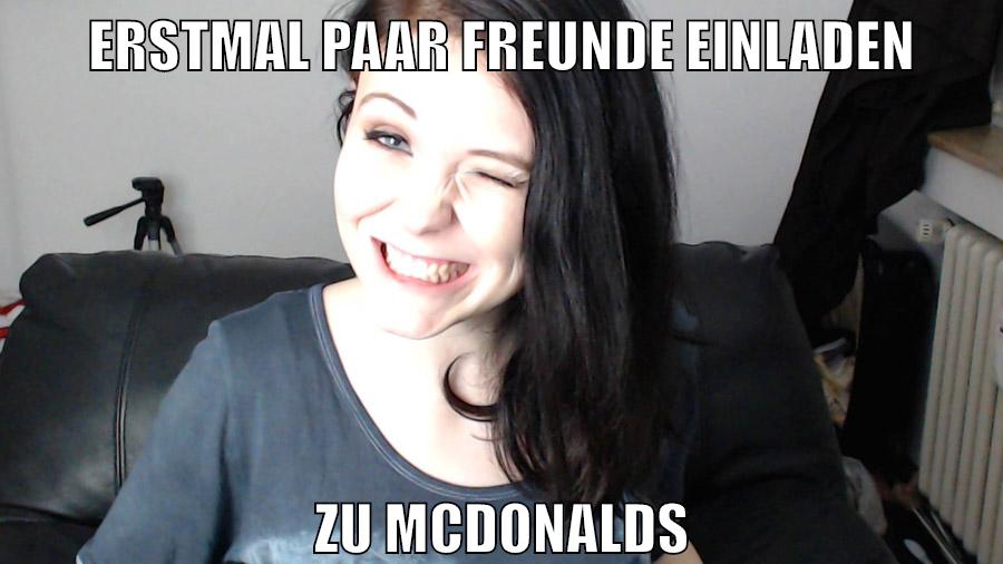 erstmal paar freunde einladen zu mcdonalds