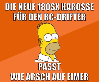 die neue 180sx karosse für den rc-drifter passt wie arsch auf eimer
