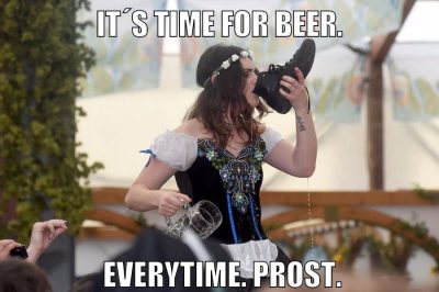 It´s time for Beer. Everytime. Prost.