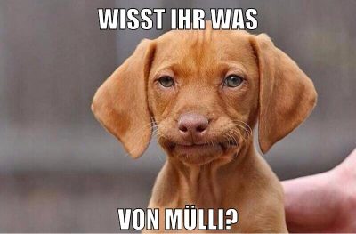 wisst ihr was von mülli?