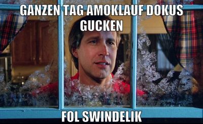 ganzen tag amoklauf dokus gucken fol swindelik