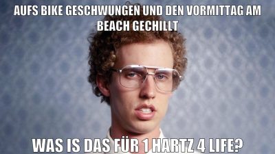 aufs bike geschwungen und den vormittag am beach gechillt was is das für 1 hartz 4 life?