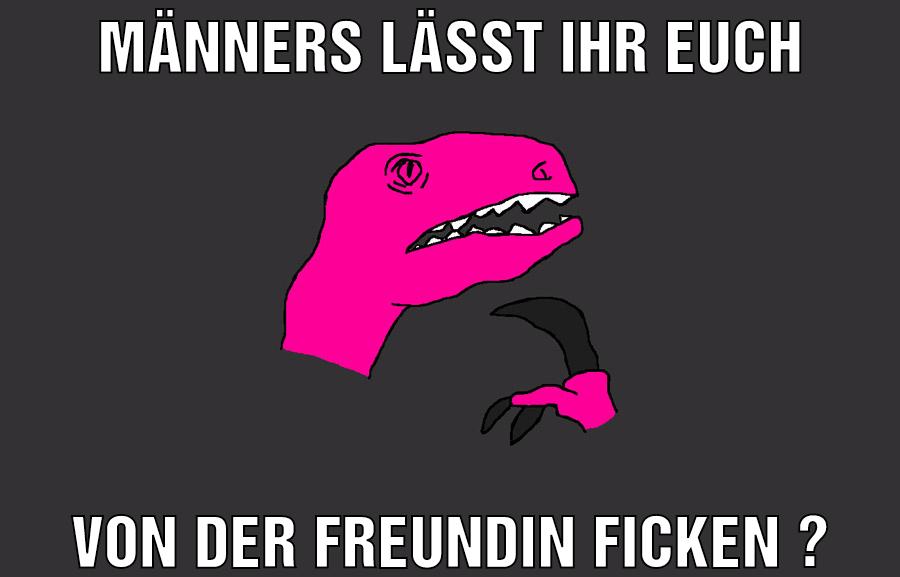 Sie will es, ich nicht.