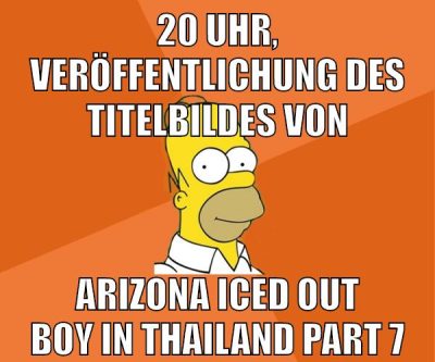 20 uhr, veröffentlichung des titelbildes von Arizona Iced out boy in thailand part 7