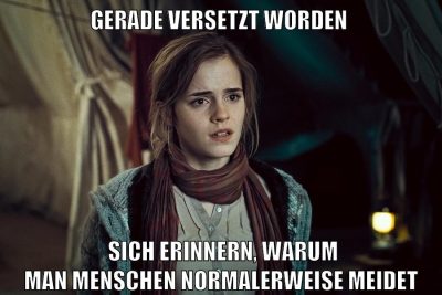 gerade versetzt worden sich erinnern, warum man menschen normalerweise meidet