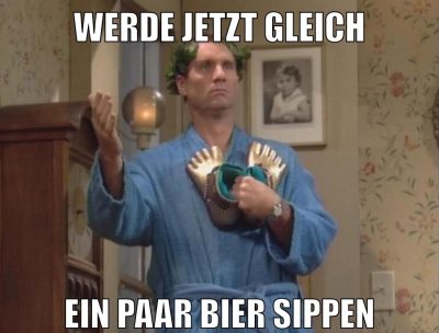 werde jetzt gleich ein paar bier sippen