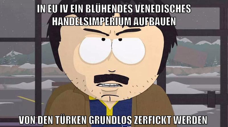 in EU IV ein blühendes venedisches handelsimperium aufbauen von den türken grundlos zerfickt werden