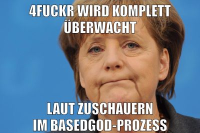 4fuckr wird komplett überwacht laut zuschauern im basedgod-prozess