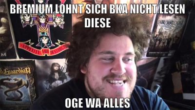 bremium lohnt sich BKA nicht lesen diese oge wa alles