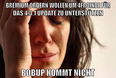 bremium ordern wollen um 4froinde für das 4.3.1 update zu unterstützen bobup kommt nicht