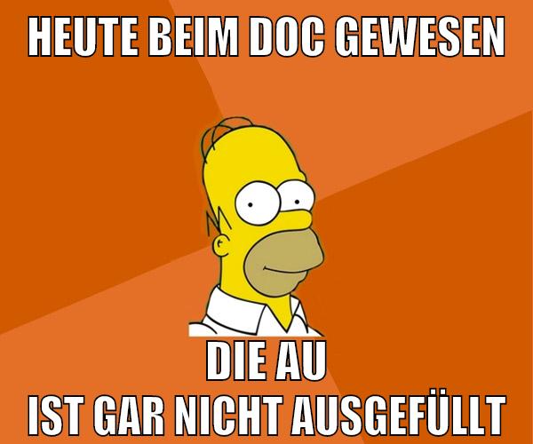 heute beim doc gewesen die au ist gar nicht ausgefüllt