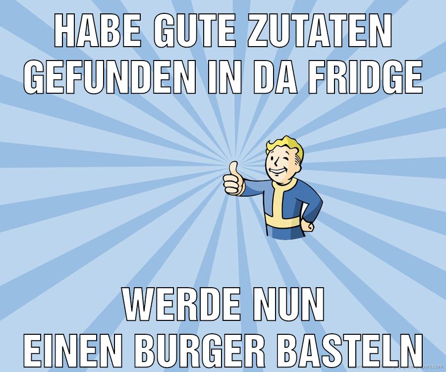 Habe gute Zutaten gefunden in da Fridge werde nun einen Burger basteln