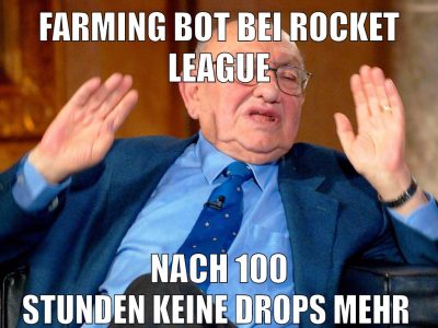 Farming Bot bei Rocket league nach 100 Stunden keine drops mehr