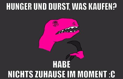 hunger und durst, was kaufen? habe nichts zuhause im moment :C