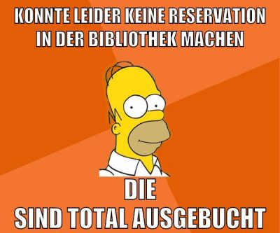 konnte leider keine reservation in der bibliothek machen die sind total ausgebucht