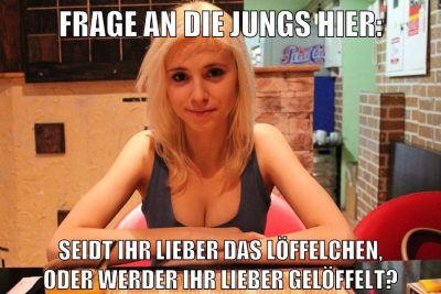 frage an die jungs hier: seidt ihr lieber das löffelchen, oder werder ihr lieber gelöffelt?