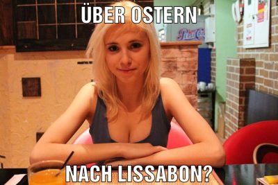 Über ostern Nach lissabon?