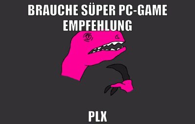 brauche süper pc-Game empfehlung plx